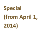 Special 
(from April 1, 2014)